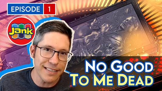 Jank It Up, Fuzzball: No Good To Me Dead