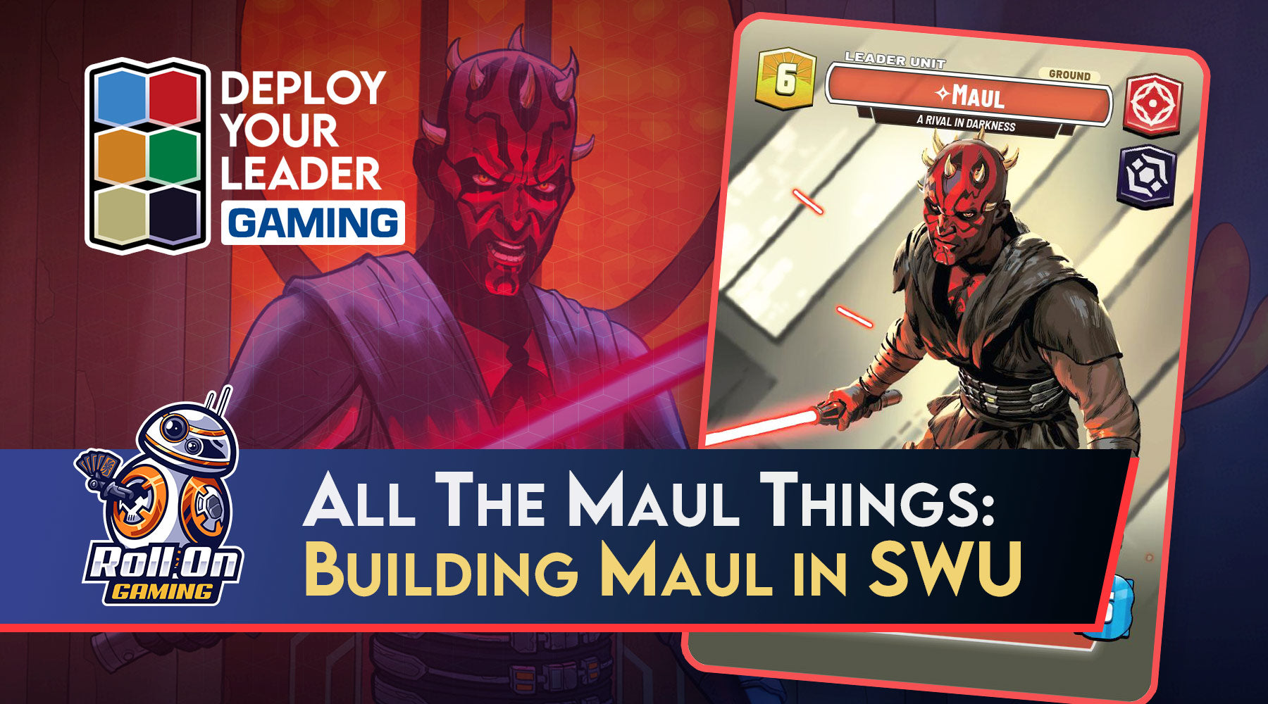 All The Maul Things: Building Maul in SWU – Deploy Your Leader Gaming